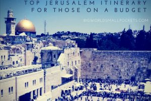 Top Jerusalem Itinerary for Those on a Budget