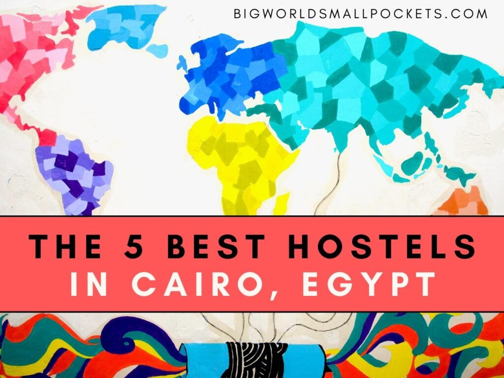 5 Best Hostels in Cairo, Egypt