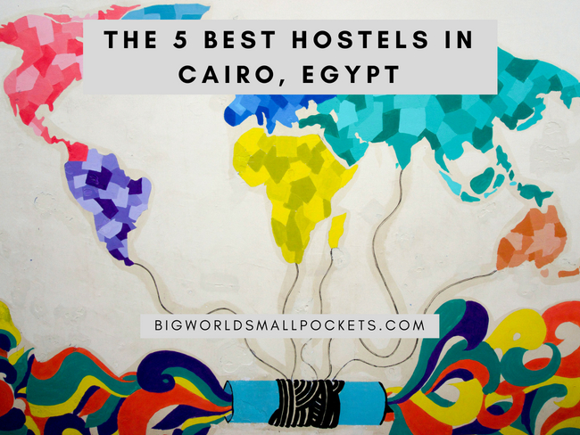 The 5 Best Hostels in Cairo, Egypt