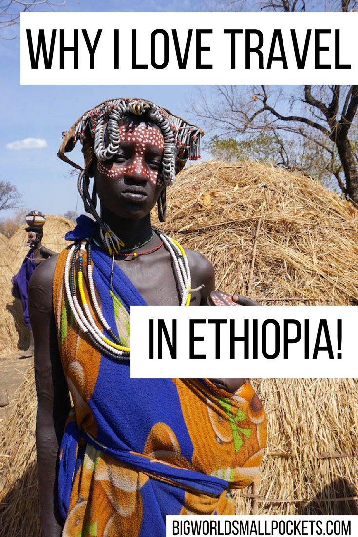 Why I Love Travelling in Ethiopia! {Big World Small Pockets}
