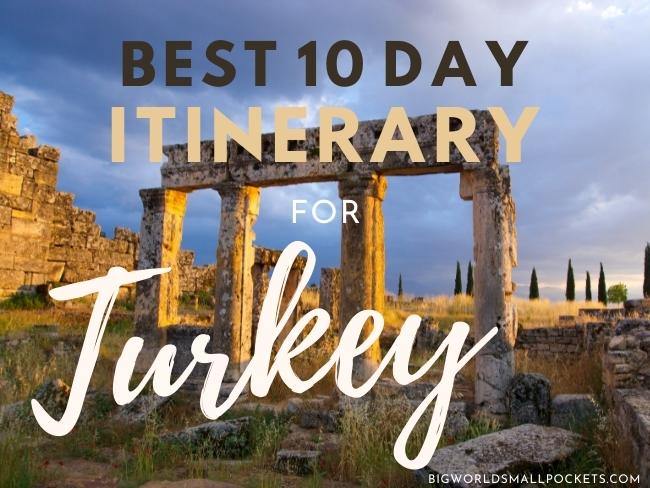 Best 10 Day Turkey Itinerary