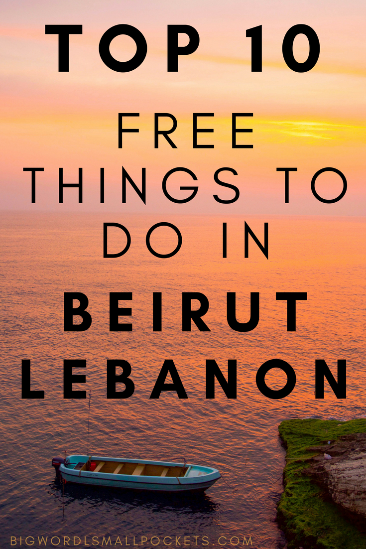 Top 10 FREE Things to Do in Beirut, Lebanon {Big World Small Pockets}