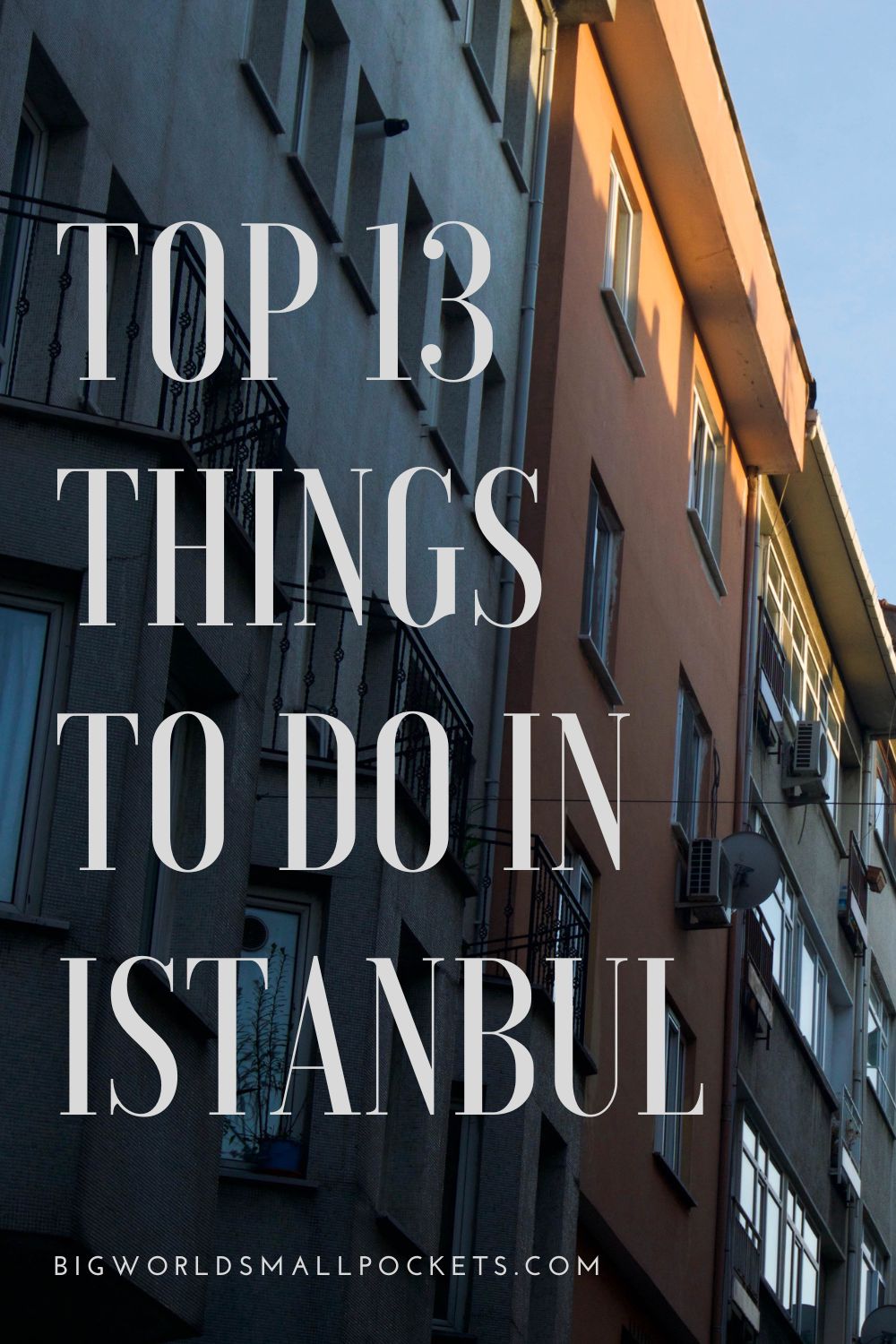 Top 13 Things to Do in Istanbul, Turkey