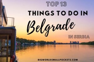 Top 13 Things to Do in Belgrade, Serbia