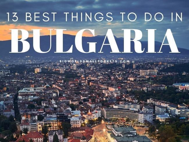 13 Best Things to Do in Bulgaria