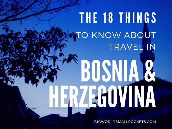 The 18 Things You Need to Know about Travel in Bosnia & Herzegovina
