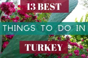 13 Awesome Things to Do in Turkey