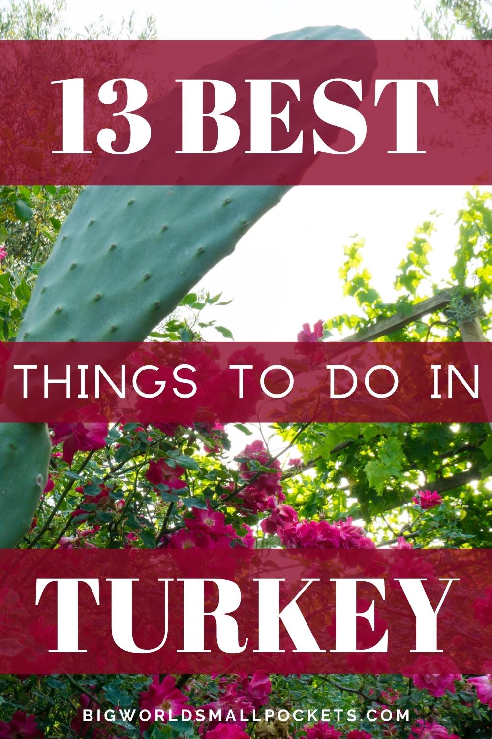 13 Top Things to Do in Turkey