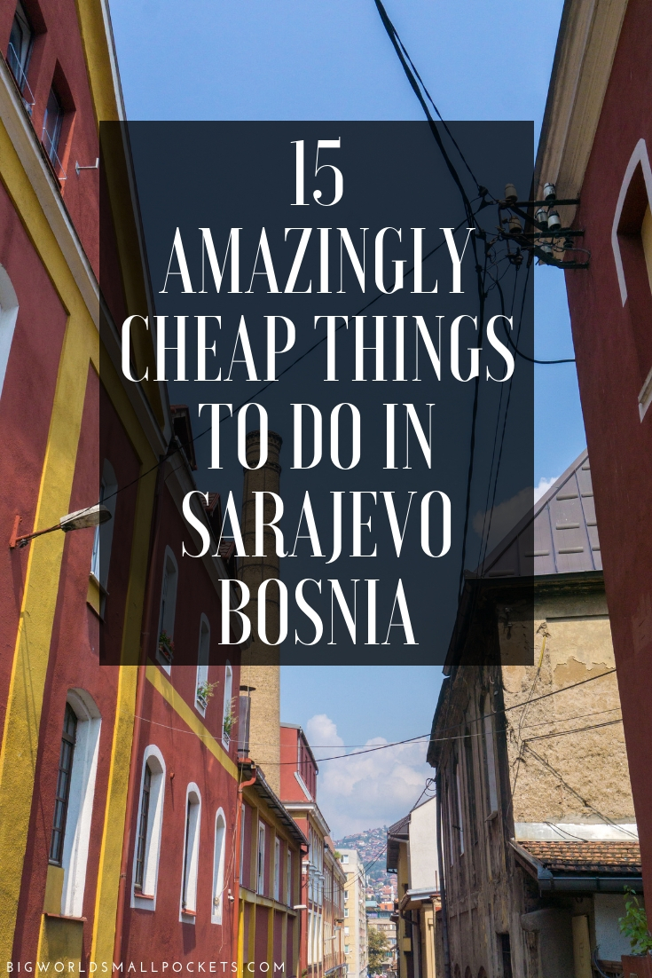 15 Amazingly Cheap Things to Do in Sarajevo, Bosnia {Big World Small Pockets}