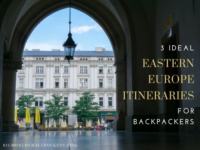 3 Perfect Eastern Europe Itineraries for Backpackers