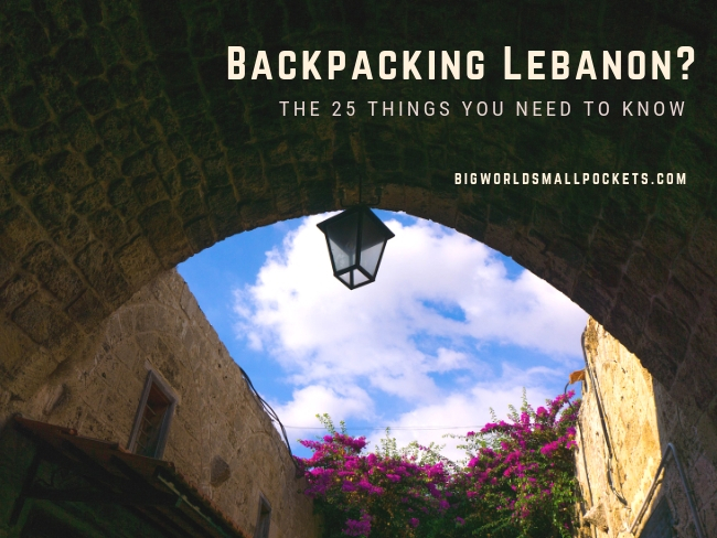 Backpacking Lebanon - All You Need to Know
