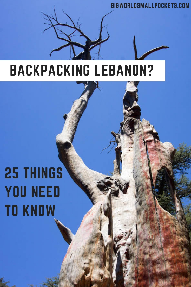 The 25 Things You Need to Know if You Want to Backpack Lebanon {Big World Small Pockets}