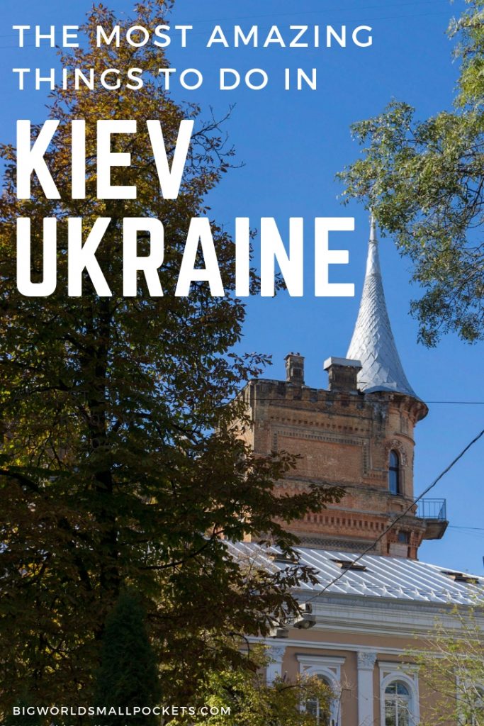 The Most Amazing Things to See and Do in the Ukranian Capital of Kiev {Big World Small Pockets}