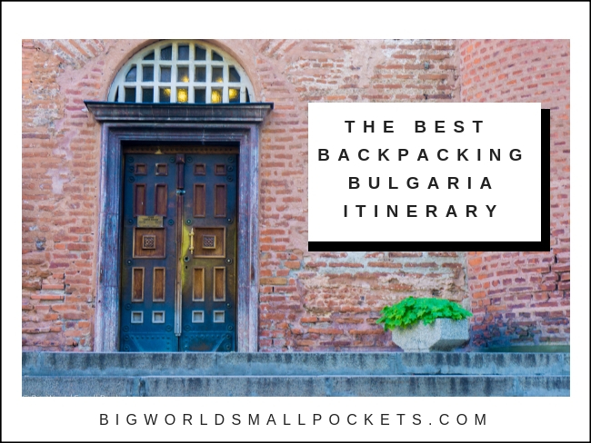 The Best Backpacking Bulgaria Itinerary