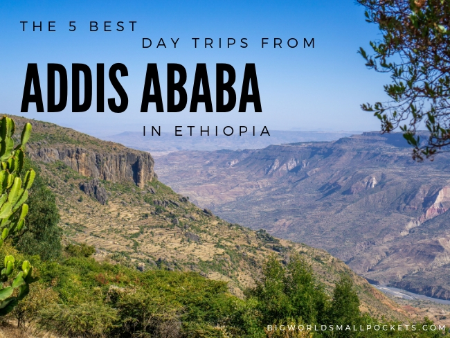 5 Best Day Trips from Addis Ababa