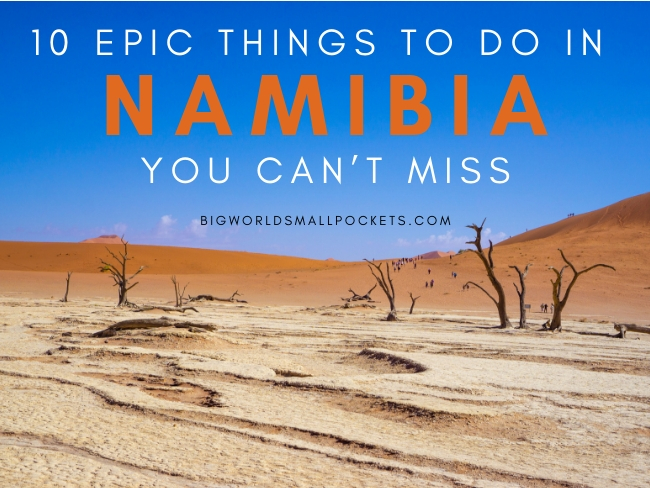 10 Epic Things to Do in Namibia You Can’t Miss
