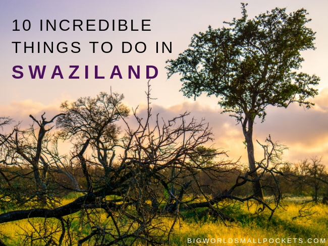 10 Epic Things To Do in Swaziland