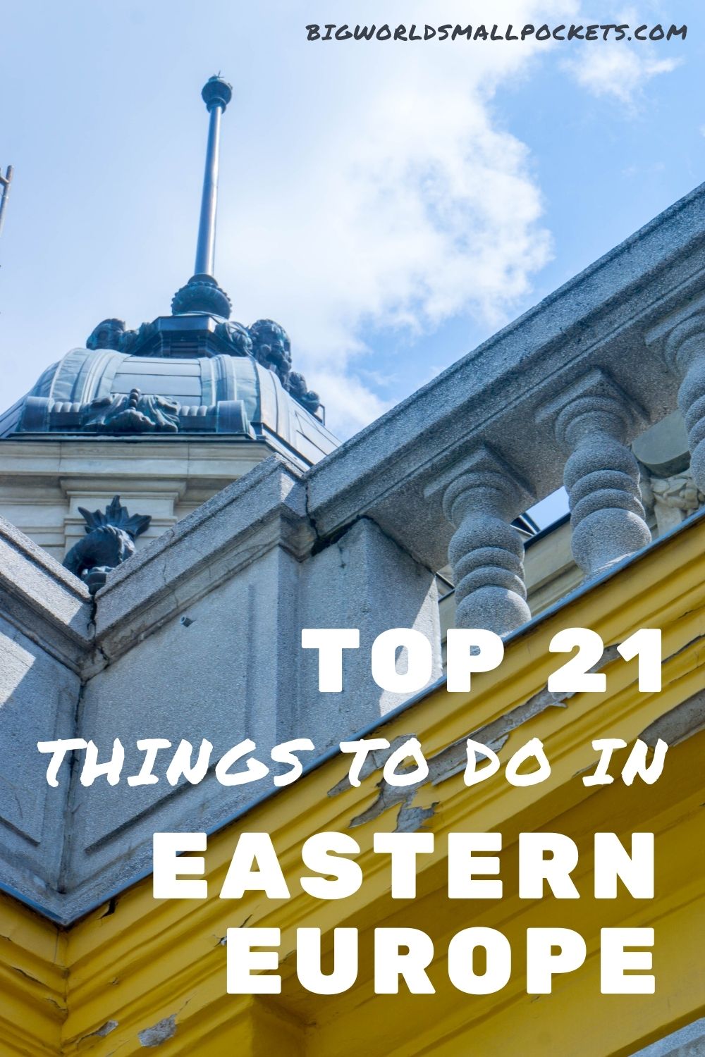 21 Best Things to Do in Eastern Europe