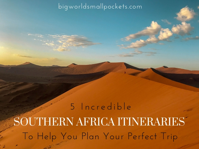 5 Epic Southern Africa Itineraries To Help You Plan Your Trip