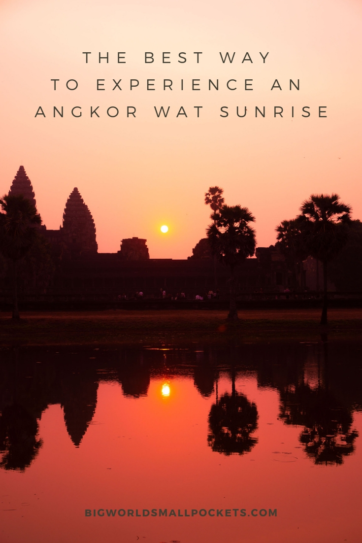 How to Experience the Best Angkor Wat Sunrise {Big World Small Pockets}