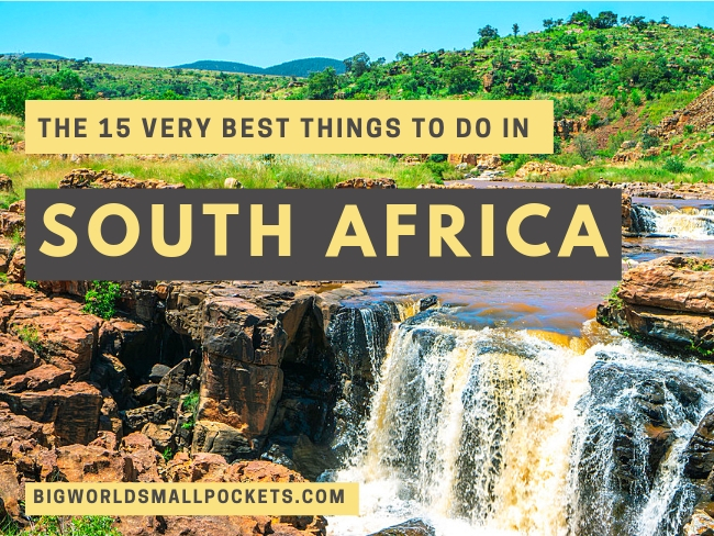 The 15 Very Best Things To Do in South Africa