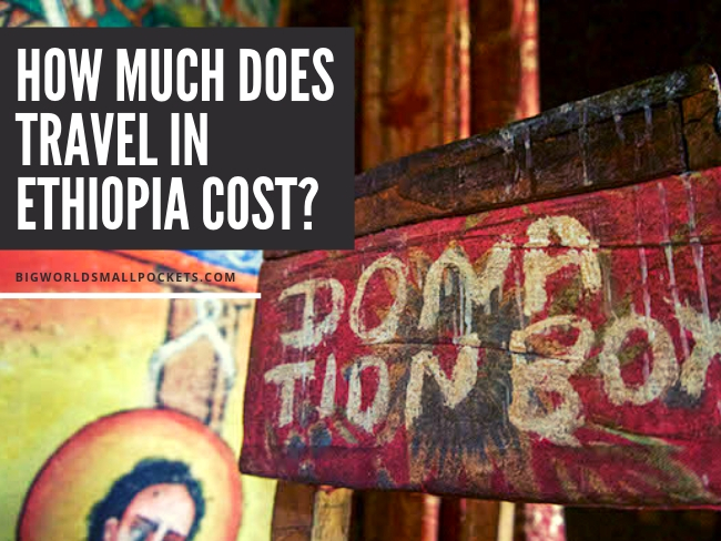 How Much Does Travel in Ethiopia Cost?