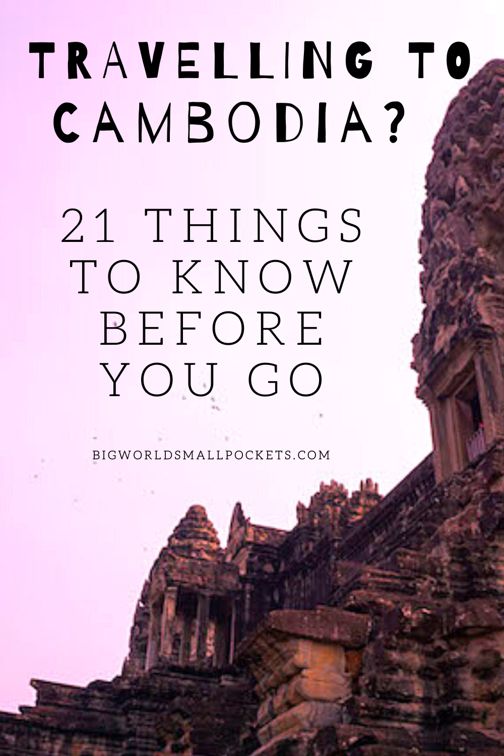 21 Things to Know Before You Travel to Cambodia