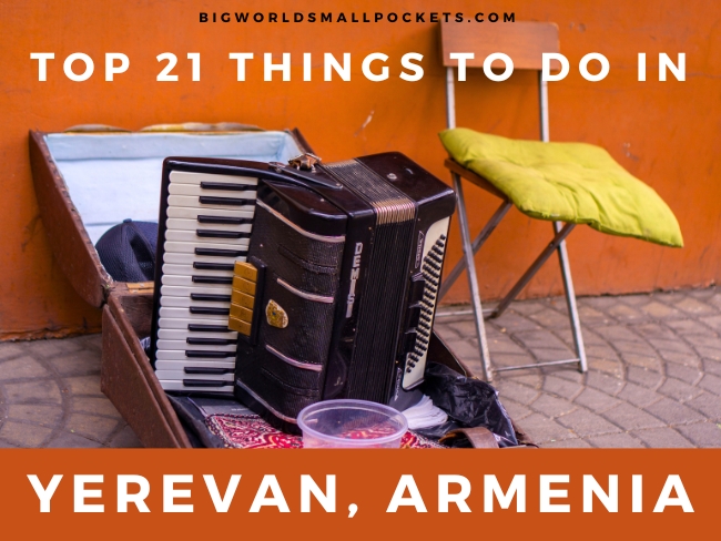 Top 21 Things to Do in Yerevan, Armenia