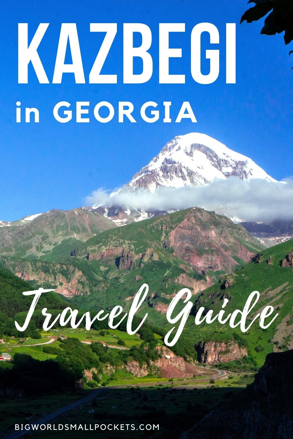 Kazbegi in Georgia: Full Travel Guide