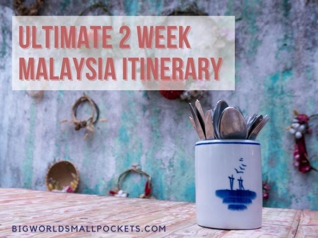 Ultimate Malaysia Itinerary