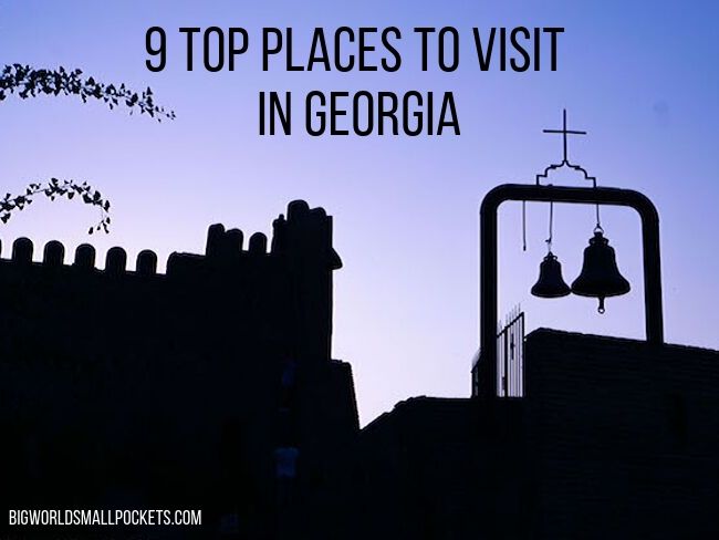 9 Top Places to Visit in Georgia