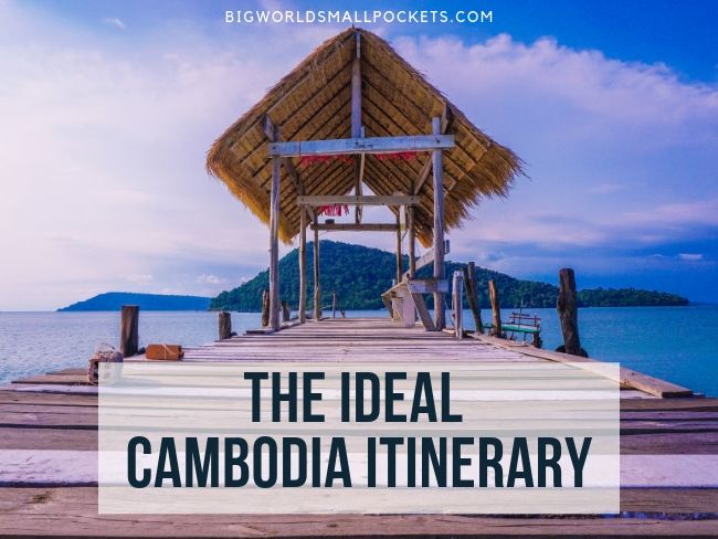 The Ideal Cambodia Itinerary