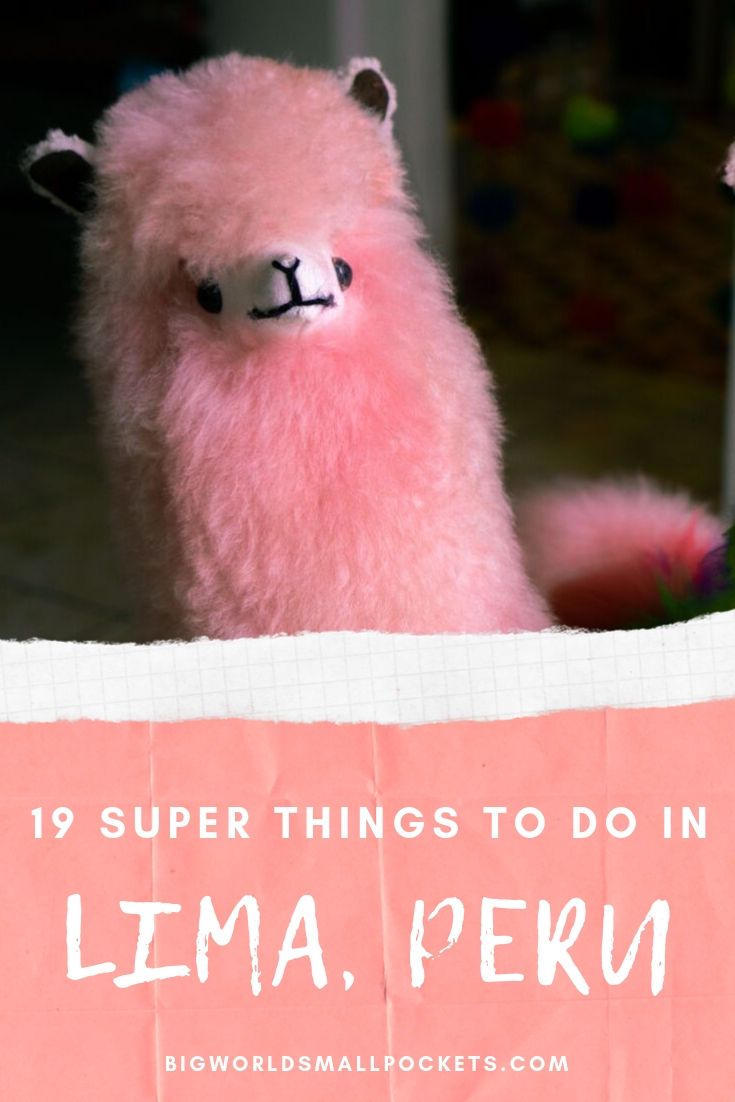 19 Super Things to Do in Lima, Peru {Big World Small Pockets}