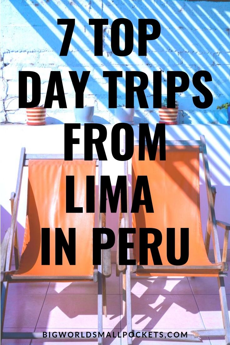 The 7 Best Day Trips To Make From Peru's Capital, Lima