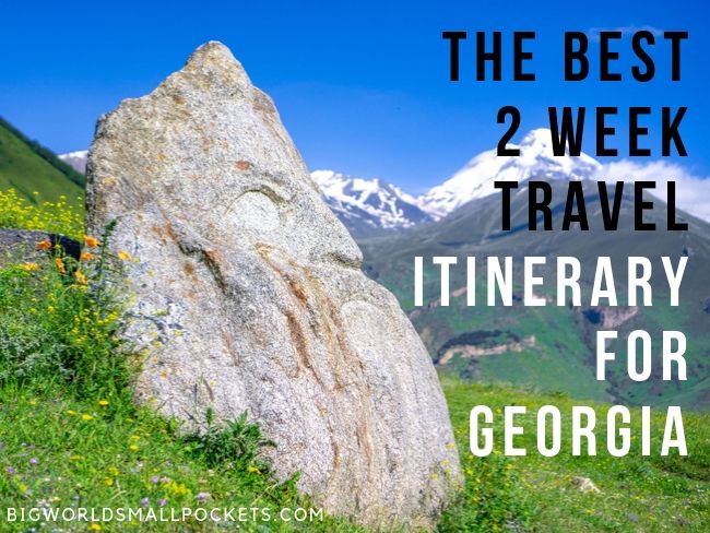 The Best 2 Week Georgia Itinerary