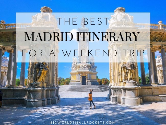 The Best Madrid Itinerary for Your Weekend Trip