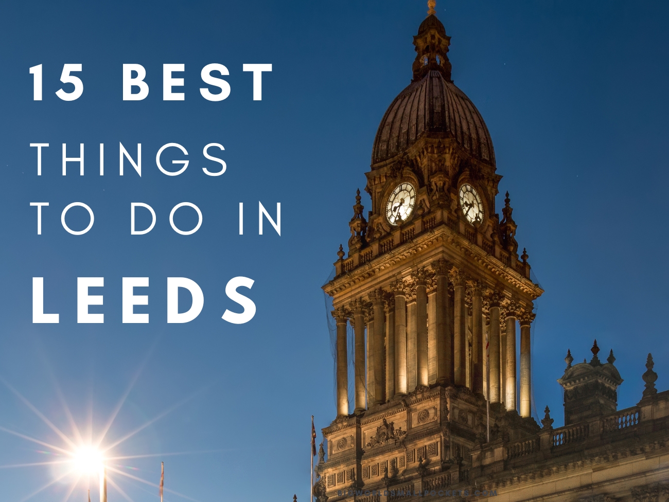 15 Fab Things to Do in Leeds for Less Big World Small Pockets