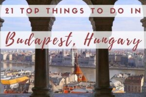 21 Top Things to Do in Budapest