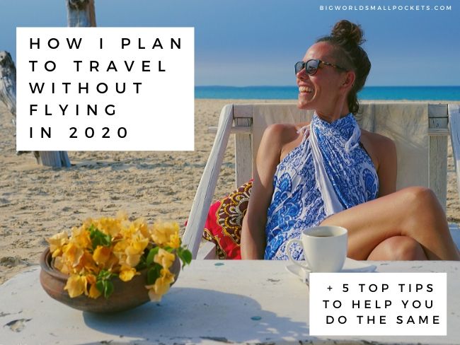 How I Plan to Travel Without Flying in 2020