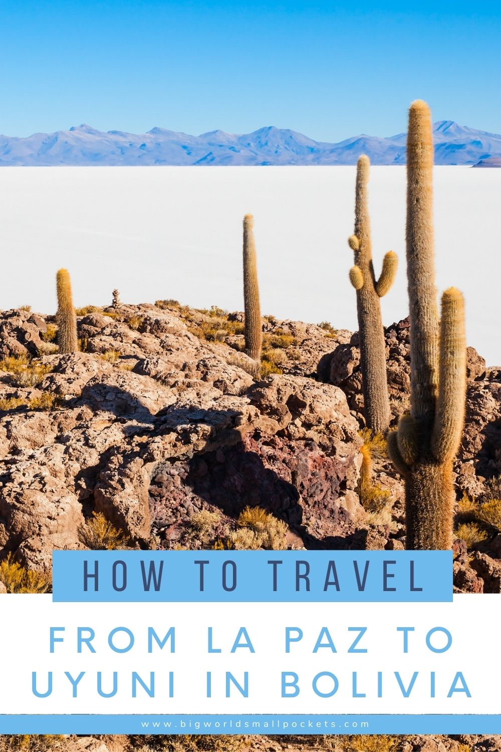 The Best Way to Travel from La Paz to Uyuni in Bolivia