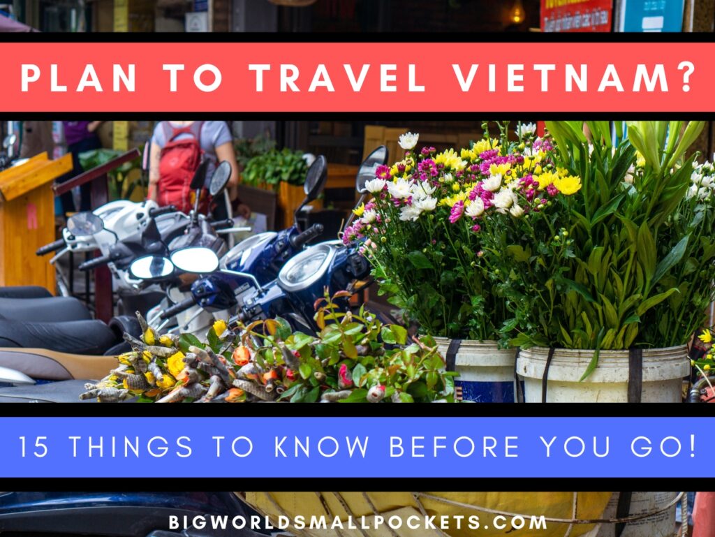 Travel Vietnam: 15 Things to Know