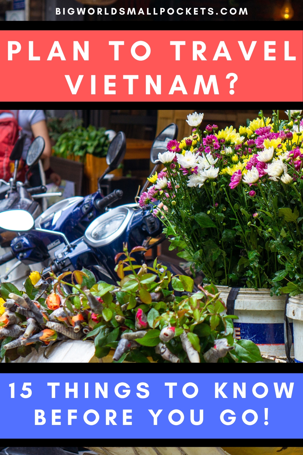 Travel Vietnam 15 Things to Know Before You Go