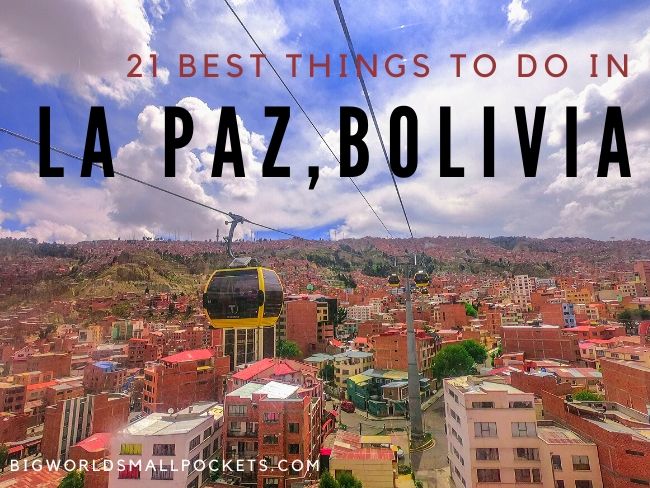 21 Best Things To Do in La Paz, Bolivia