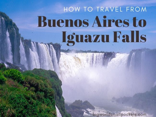 How to Travel from Buenos Aires to Iguazu Falls