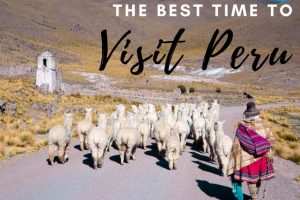 The Best Time to Visit Peru