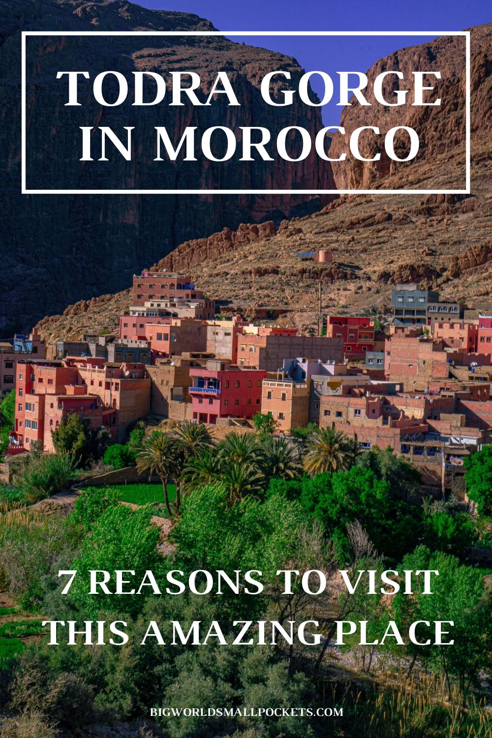 Todra Gorge in Morocco - 7 Reasons To Visit