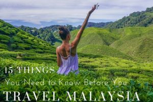 15 Things to Know Before You Travel Malaysia