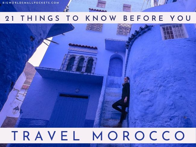 21 Things To Know Before You Travel Morocco