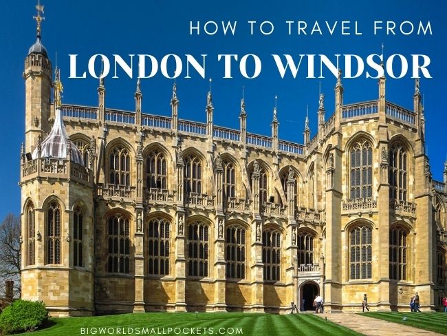 How to Travel From London to Windsor