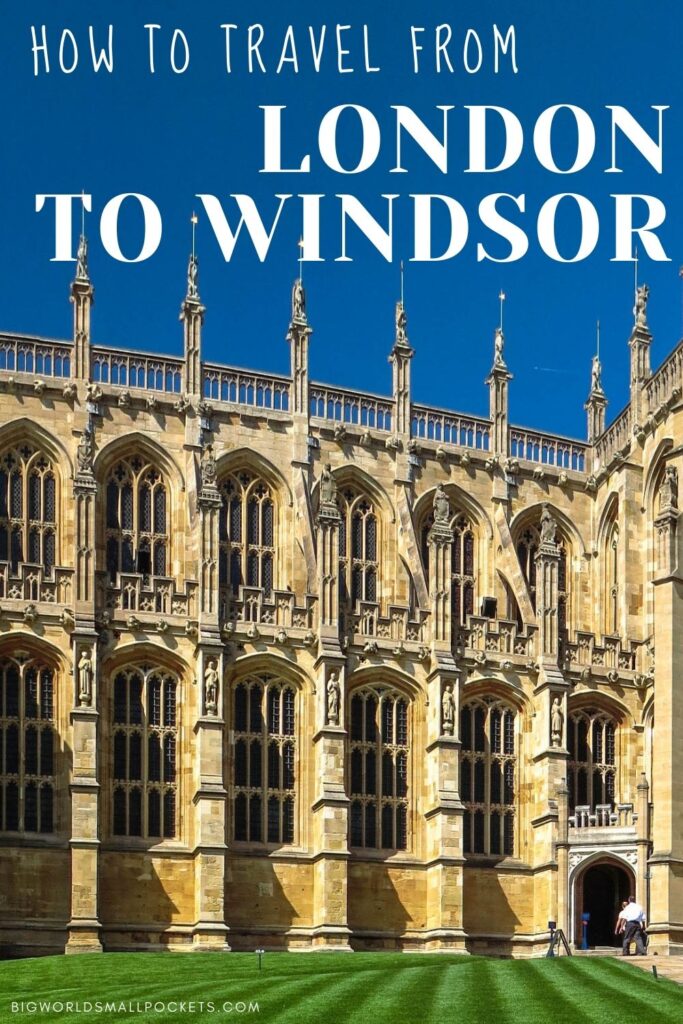 London to Windsor How to Travel Between Them
